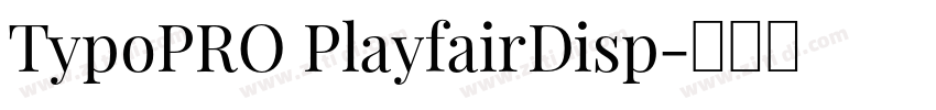 TypoPRO PlayfairDisp字体转换